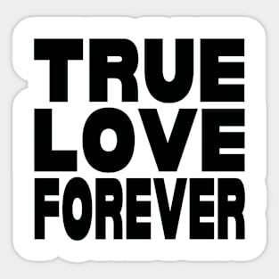 True love forever Sticker
